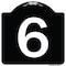Signmission Sign with Number 6 Heavy-Gauge Aluminum Architectural Sign, 18" x 18", BW-1818-22893 A-DES-BW-1818-22893 - alternate 1